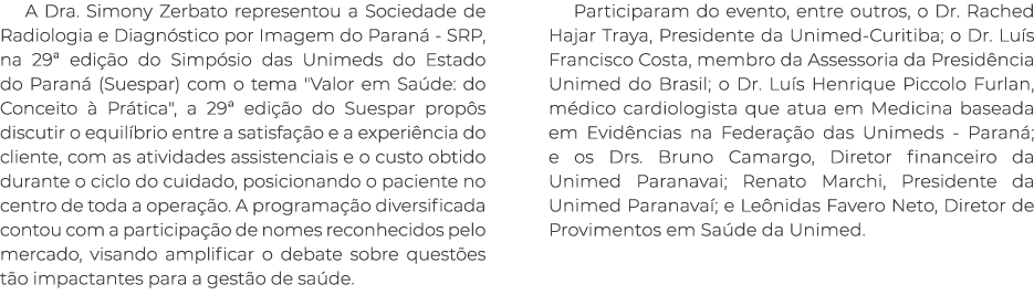 A Dra  Simony Zerbato representou a Sociedade de Radiologia e Diagnóstico por Imagem do Paraná - SRP, na 29  edição d   