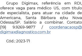 Grupo Digimax, referência em RDI, oferece vaga para médico US, com título de especialista, para atuar na cidade de Am   