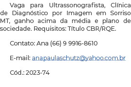 Vaga para Ultrassonografista, Clínica de Diagnóstico por Imagem em Sorriso MT, ganho acima da média e plano de socied   