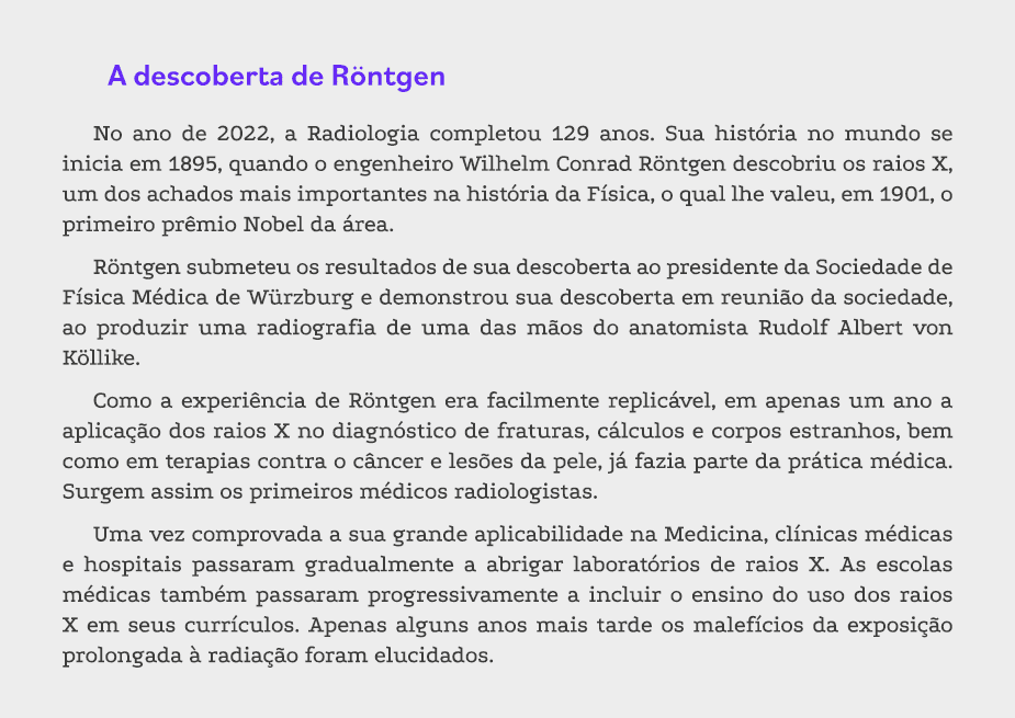 A descoberta de Röntgen No ano de 2022, a Radiologia completou 129 anos  Sua história no mundo se inicia em 1895, qua   