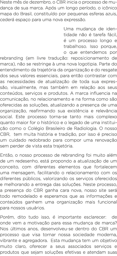 Neste mês de dezembro, o CBR inicia o processo de mudança de sua marca  Após um longo período, o icônico mapa do Bras   