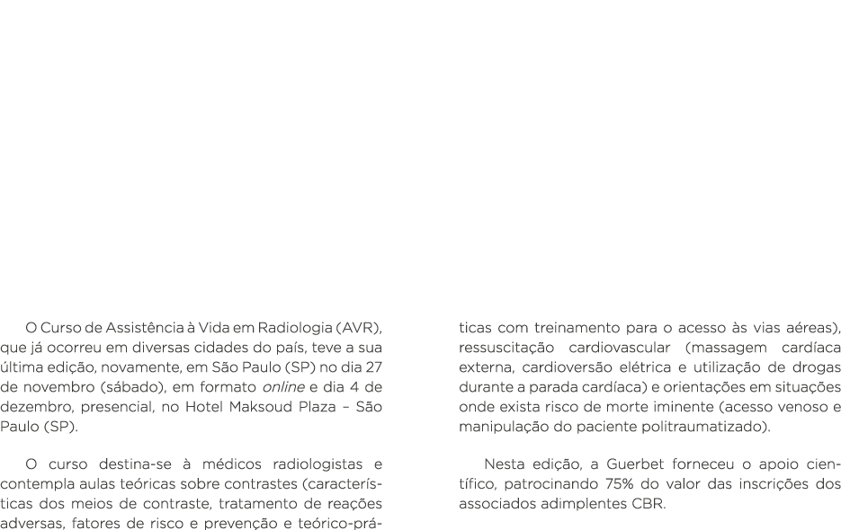 Curso de Assistência à Vida em Radiologia (AVR) em formato híbrido O Curso de Assistência à Vida em Radiologia (AVR),   