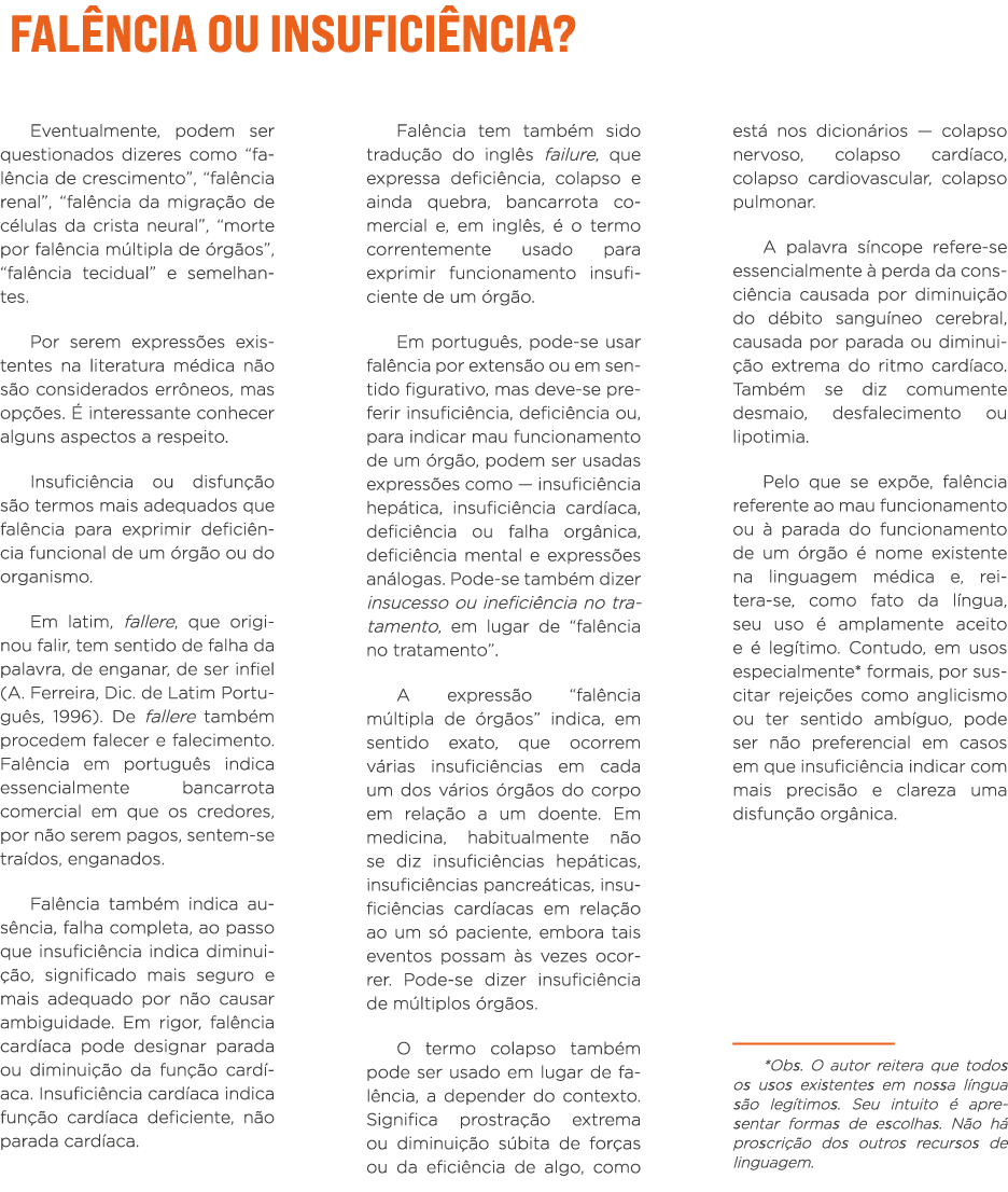  Falência ou insuficiência  Eventualmente, podem ser questionados dizeres como  falência de crescimento ,  falência r   