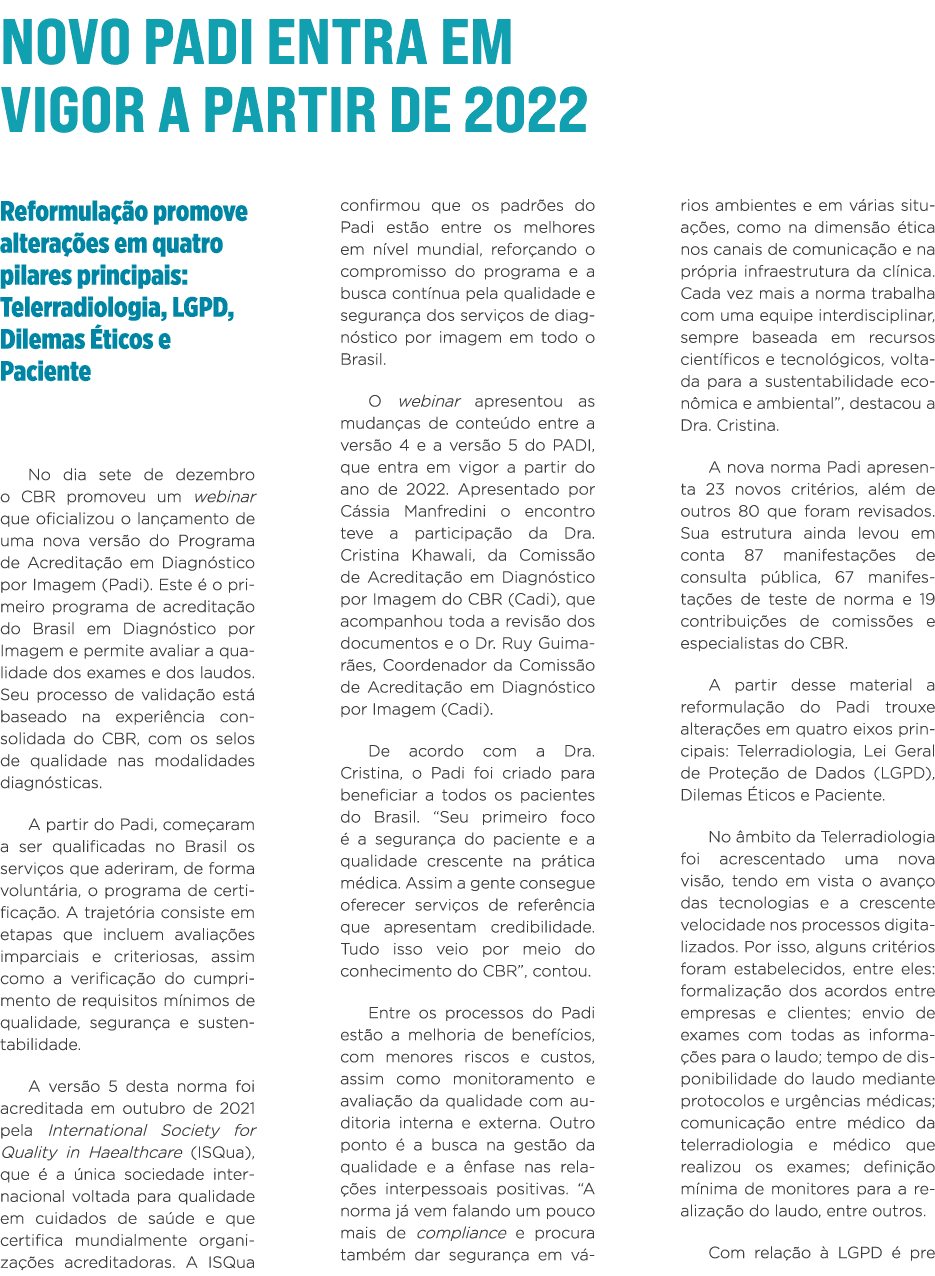 Novo Padi entra em vigor a partir de 2022 Reformulação promove alterações em quatro pilares principais: Telerradiolog   