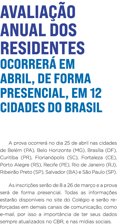 Avaliação Anual dos Residentes ocorrerá em abril, de forma presencial, em 12 cidades do Brasil A prova ocorrerá no di   