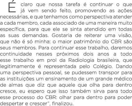 É claro que nossa tarefa é continuar o que já vem sendo feito, promovendo as ações necessárias, e que tenhamos como p   