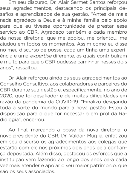 Em seu discurso, Dr  Alair Sarmet Santos reforçou seus agradecimentos, destacando os principais desafios e aprendizad   