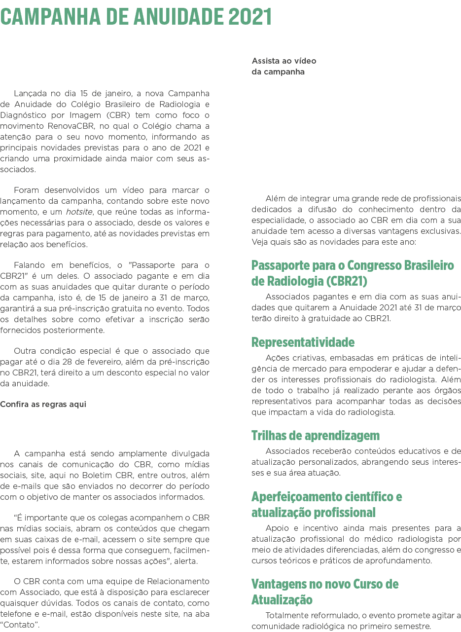 Campanha de Anuidade 2021  Lançada no dia 15 de janeiro, a nova Campanha de Anuidade do Colégio Brasileiro de Radiolo   