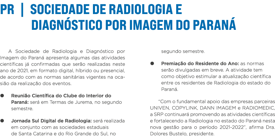 PR   SOCIEDADE DE RADIOLOGIA E DIAGNÓSTICO POR IMAGEM DO PARANÁ A Sociedade de Radiologia e Diagnóstico por Imagem do   