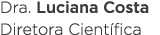 Dra  Luciana Costa Diretora Científica