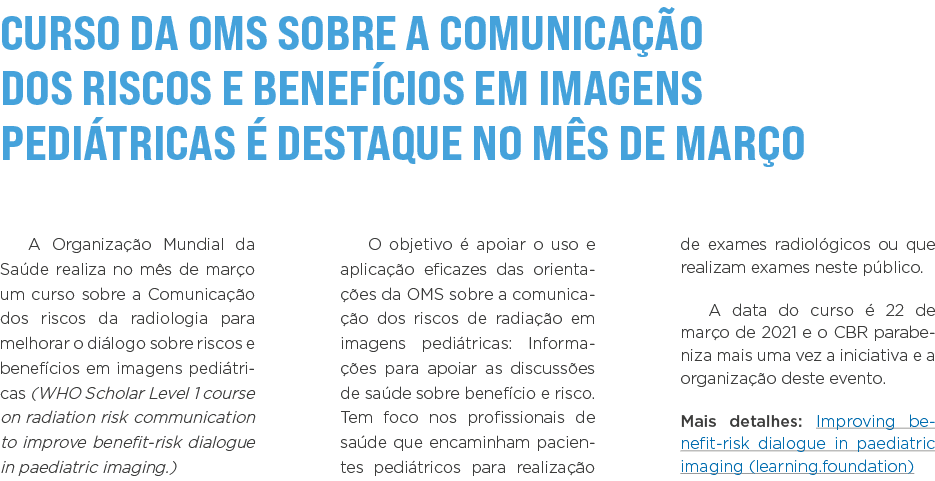 Curso da OMS sobre a comunicação dos riscos e benefícios em imagens pediátricas é destaque no mês de março A Organiza   