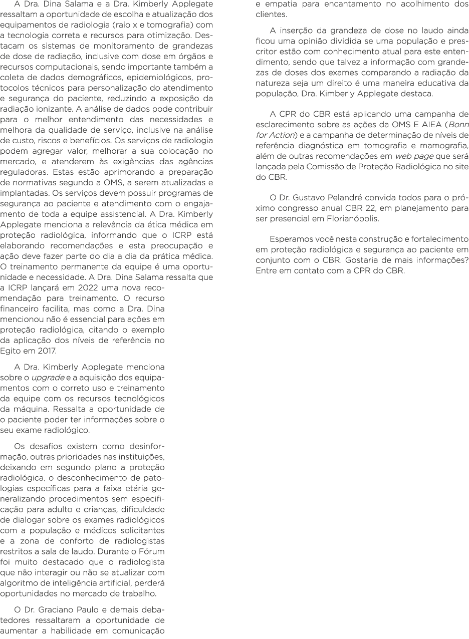 A Dra  Dina Salama e a Dra  Kimberly Applegate ressaltam a oportunidade de escolha e atualização dos equipamentos de    