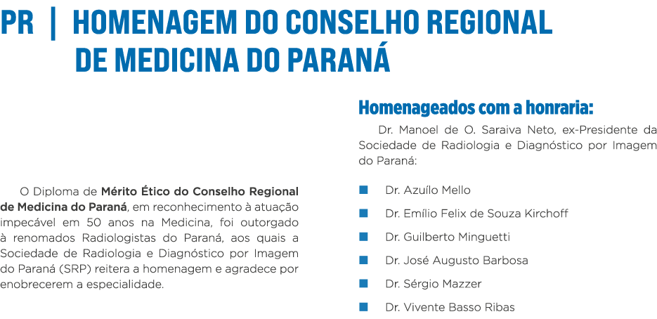 PR   HOMENAGEM DO CONSELHO REGIONAL DE MEDICINA DO PARANÁ  O Diploma de Mérito Ético do Conselho Regional de Medicina   