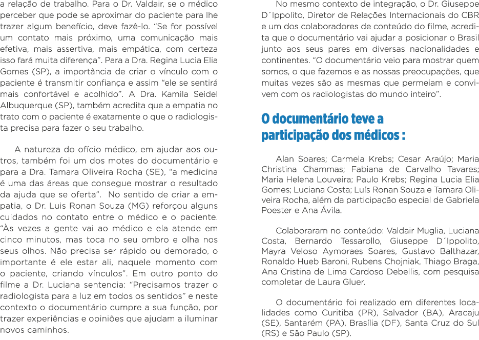 a relação de trabalho  Para o Dr  Valdair, se o médico perceber que pode se aproximar do paciente para lhe trazer alg   