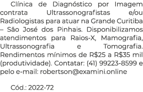 Cl nica de Diagn stico por Imagem contrata Ultrassonografistas e/ou Radiologistas para atuar na Grande Curitiba – S o...