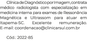 Cl nica de Diagn stico por Imagem, contrata m dico radiologista com especializa o em medicina interna para exames de...