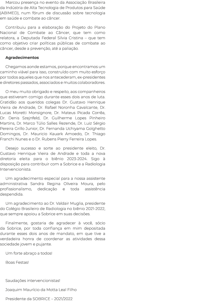 Marcou presen a no evento da Associa o Brasileira da Ind stria de Alta Tecnologia de Produtos para Sa de (ABIMED), n...