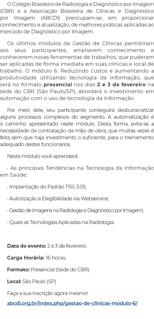 O Col gio Brasileiro de Radiologia e Diagn stico por Imagem (CBR) e a Associa o Brasileira de Cl nicas e Diagn stico...