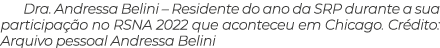 Dra. Andressa Belini – Residente do ano da SRP durante a sua participa o no RSNA 2022 que aconteceu em Chicago. Cr d...