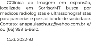 CCl nica de Imagem em expans o, localizada em Sorriso/MT busca por m dicos radiologistas e ultrassonografistas para p...