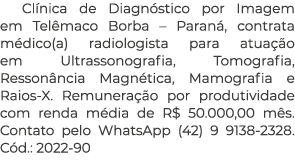 Cl nica de Diagn stico por Imagem em Tel maco Borba – Paran , contrata m dico(a) radiologista para atua o em Ultrass...