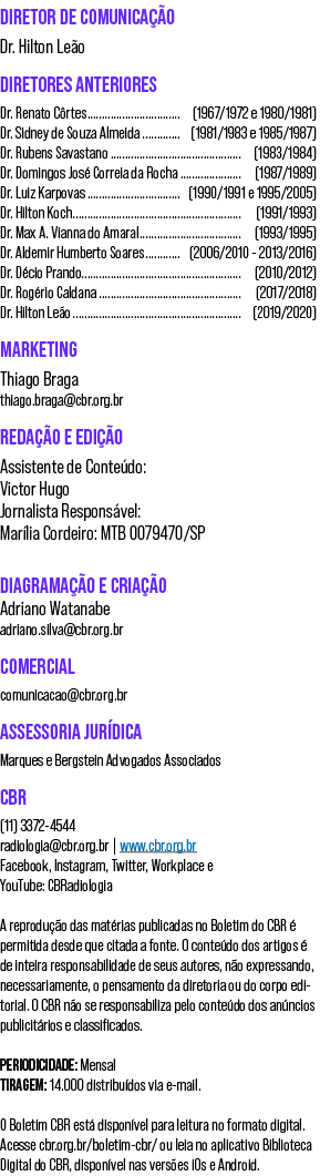 DIRETOR DE COMUNICA O Dr. Hilton Le o DIRETORES ANTERIORES Dr. Renato C rtes (1967/1972 e 1980/1981) Dr. Sidney de S...