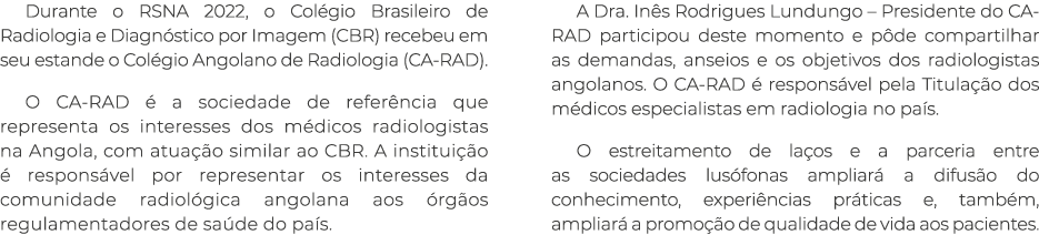 Durante o RSNA 2022, o Col gio Brasileiro de Radiologia e Diagn stico por Imagem (CBR) recebeu em seu estande o Col g...