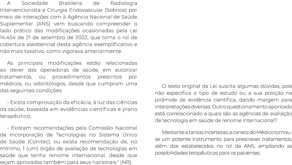 A Sociedade Brasileira de Radiologia Intervencionista e Cirurgia Endovascular (Sobrice) por meio de intera es com   ...