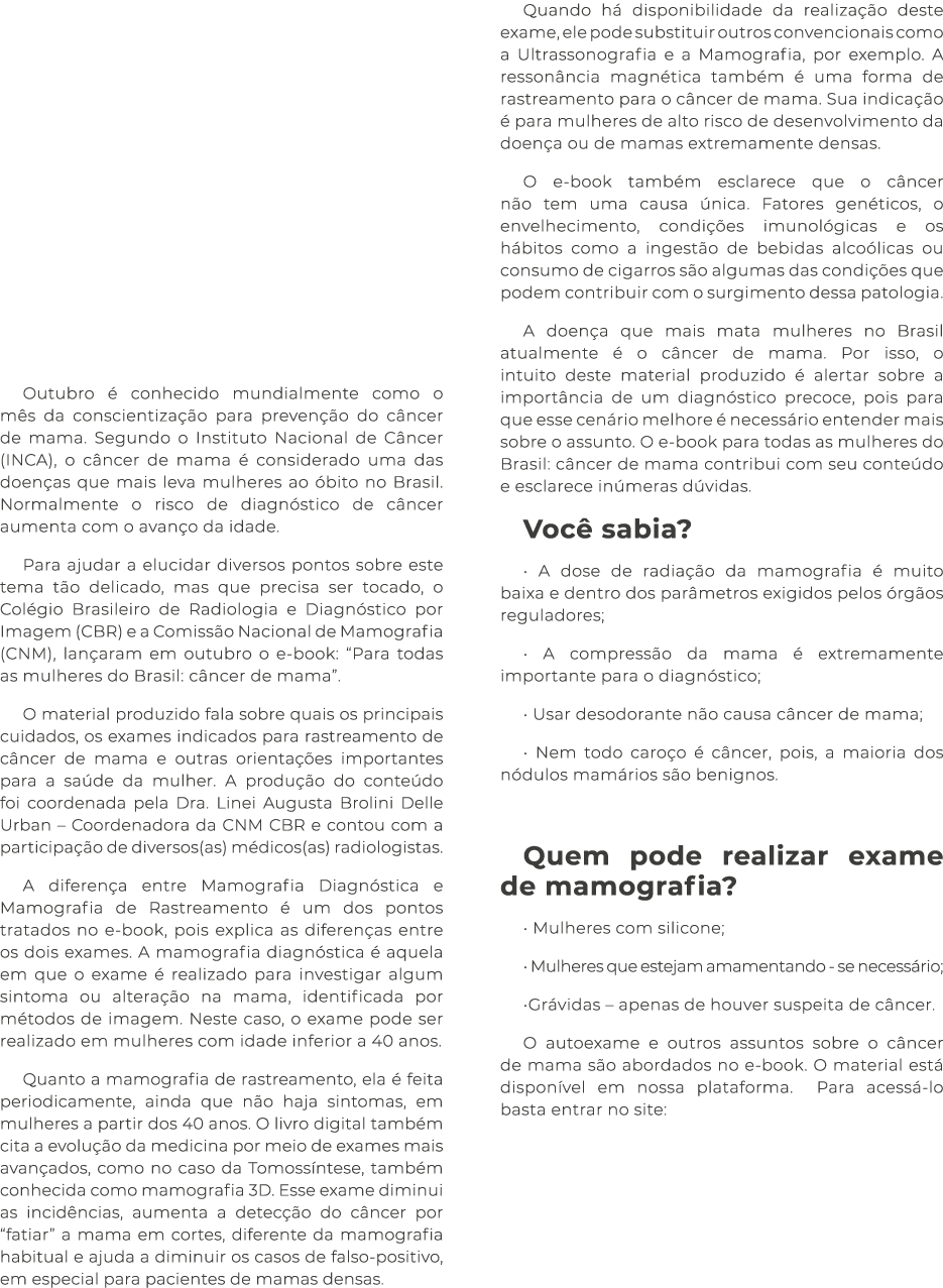  Outubro  conhecido mundialmente como o m s da conscientiza  o para preven  o do c ncer de mama. Segundo o Instituto...