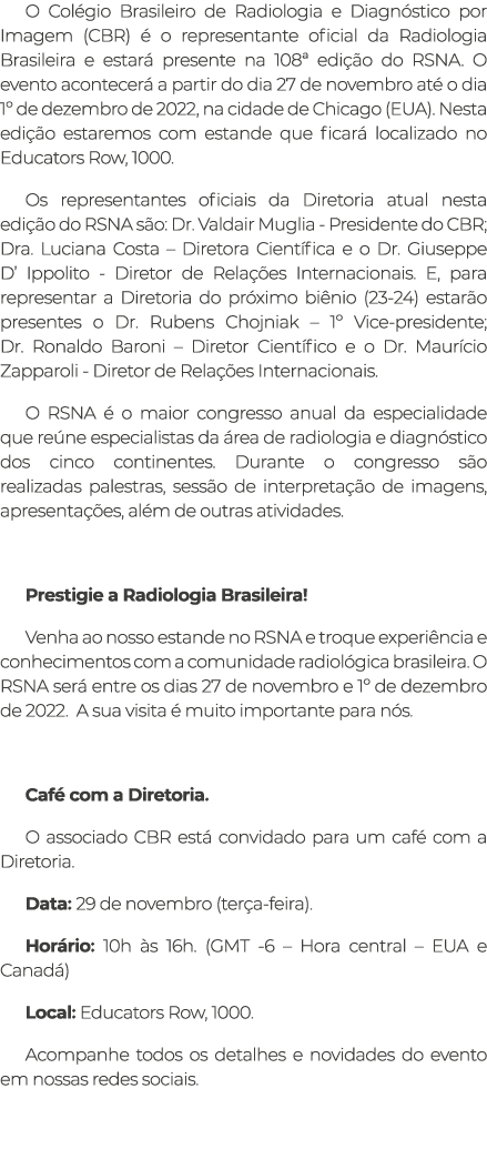 O Col gio Brasileiro de Radiologia e Diagn stico por Imagem (CBR)  o representante oficial da Radiologia Brasileira ...