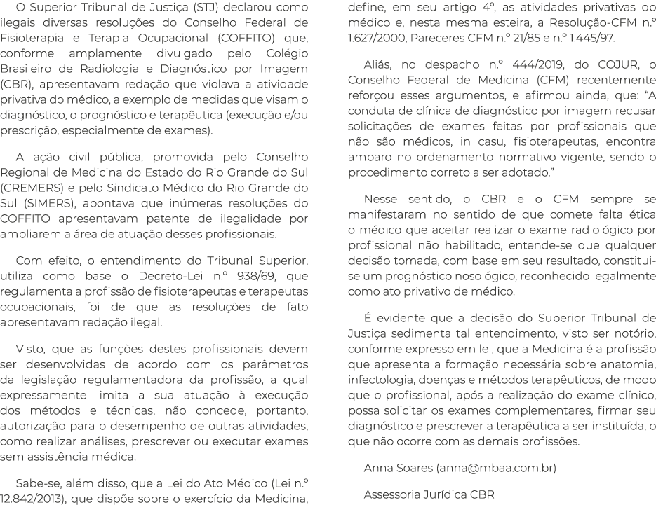 O Superior Tribunal de Justi a (STJ) declarou como ilegais diversas resolu es do Conselho Federal de Fisioterapia e ...