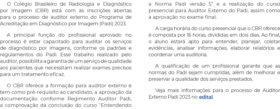 O Col gio Brasileiro de Radiologia e Diagn stico por Imagem (CBR) est com as inscri  es abertas para o processo de a...