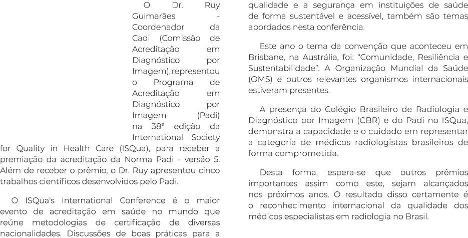 O Dr. Ruy Guimar es Coordenador da Cadi (Comiss o de Acredita o em Diagn stico por Imagem), representou o Programa d...