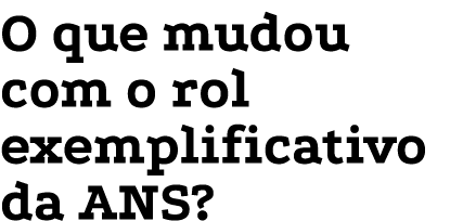 O que mudou com o rol exemplificativo da ANS?