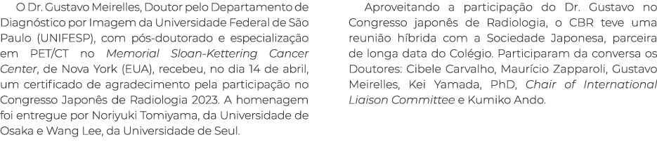 O Dr. Gustavo Meirelles, Doutor pelo Departamento de Diagn stico por Imagem da Universidade Federal de S o Paulo (UNI...