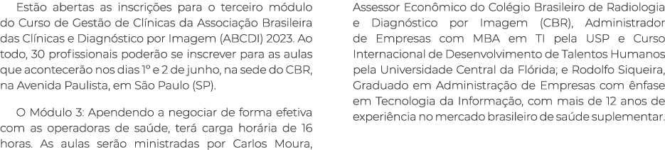 Est o abertas as inscri es para o terceiro m dulo do Curso de Gest o de Cl nicas da Associa  o Brasileira das Cl nic...