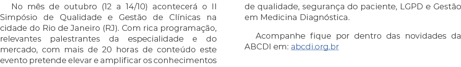 No m s de outubro (12 a 14/10) acontecer o II Simp sio de Qualidade e Gest o de Cl nicas na cidade do Rio de Janeiro...