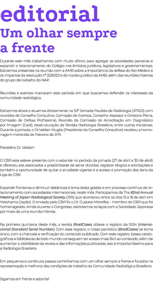 editorial Um olhar sempre a frente Durante este m s trabalhamos com muito afinco para agregar as sociedades parceiras...