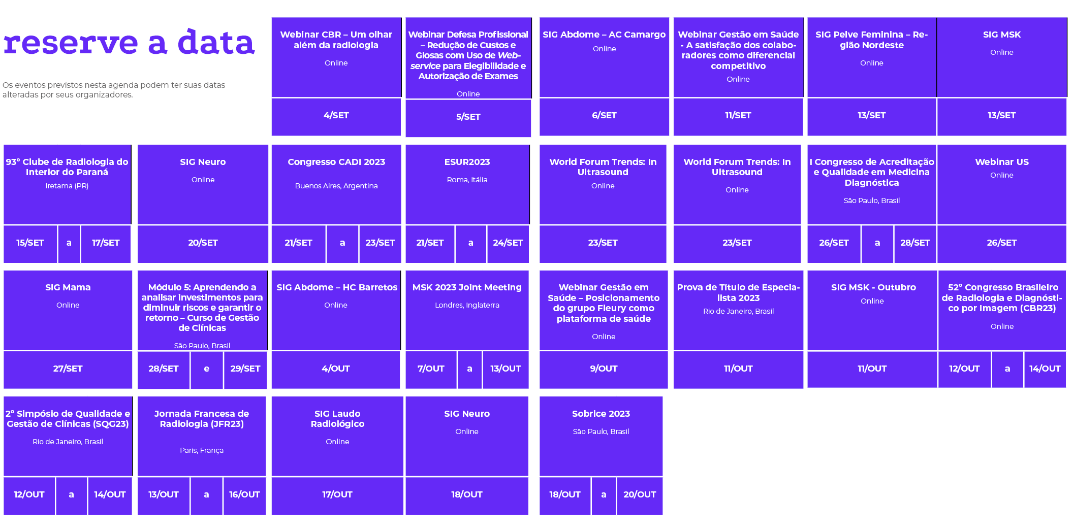 reserve a data Os eventos previstos nesta agenda podem ter suas datas alteradas por seus organizadores. , , , , , , ,...