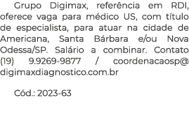 Grupo Digimax, refer ncia em RDI, oferece vaga para m dico US, com t tulo de especialista, para atuar na cidade de Am...