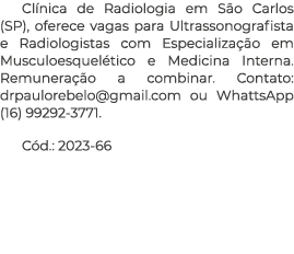 Cl nica de Radiologia em S o Carlos (SP), oferece vagas para Ultrassonografista e Radiologistas com Especializa o em...