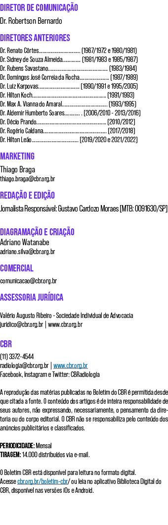 DIRETOR DE COMUNICA O Dr. Robertson Bernardo DIRETORES ANTERIORES Dr. Renato C rtes................................ ...