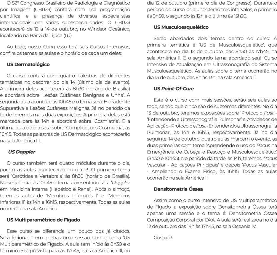 O 52º Congresso Brasileiro de Radiologia e Diagn stico por Imagem (CBR23) contar com rica programa  o cient fica e a...