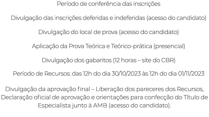 Per odo de confer ncia das inscri es Divulga  o das inscri  es deferidas e indeferidas (acesso do candidato) Divulga...
