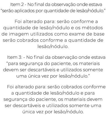 Item 2 No final da observa o onde estava “ser o aplicados por quantidade de les o/n dulo.” Foi alterado para: ser o ...