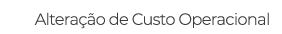 Altera o de Custo Operacional