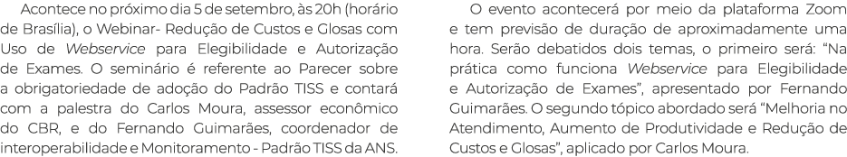 Acontece no pr ximo dia 5 de setembro, s 20h (hor rio de Bras lia), o Webinar Redu  o de Custos e Glosas com Uso de ...