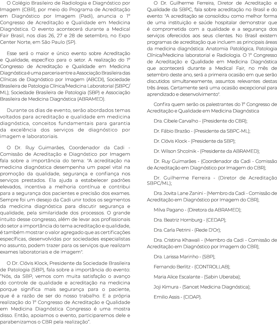 O Col gio Brasileiro de Radiologia e Diagn stico por Imagem (CBR), por meio do Programa de Acredita o em Diagn stico...