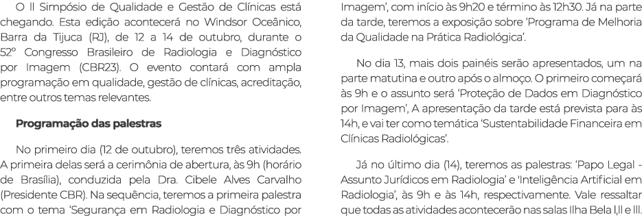 O ll Simp sio de Qualidade e Gest o de Cl nicas est chegando. Esta edi  o acontecer  no Windsor Oce nico, Barra da T...