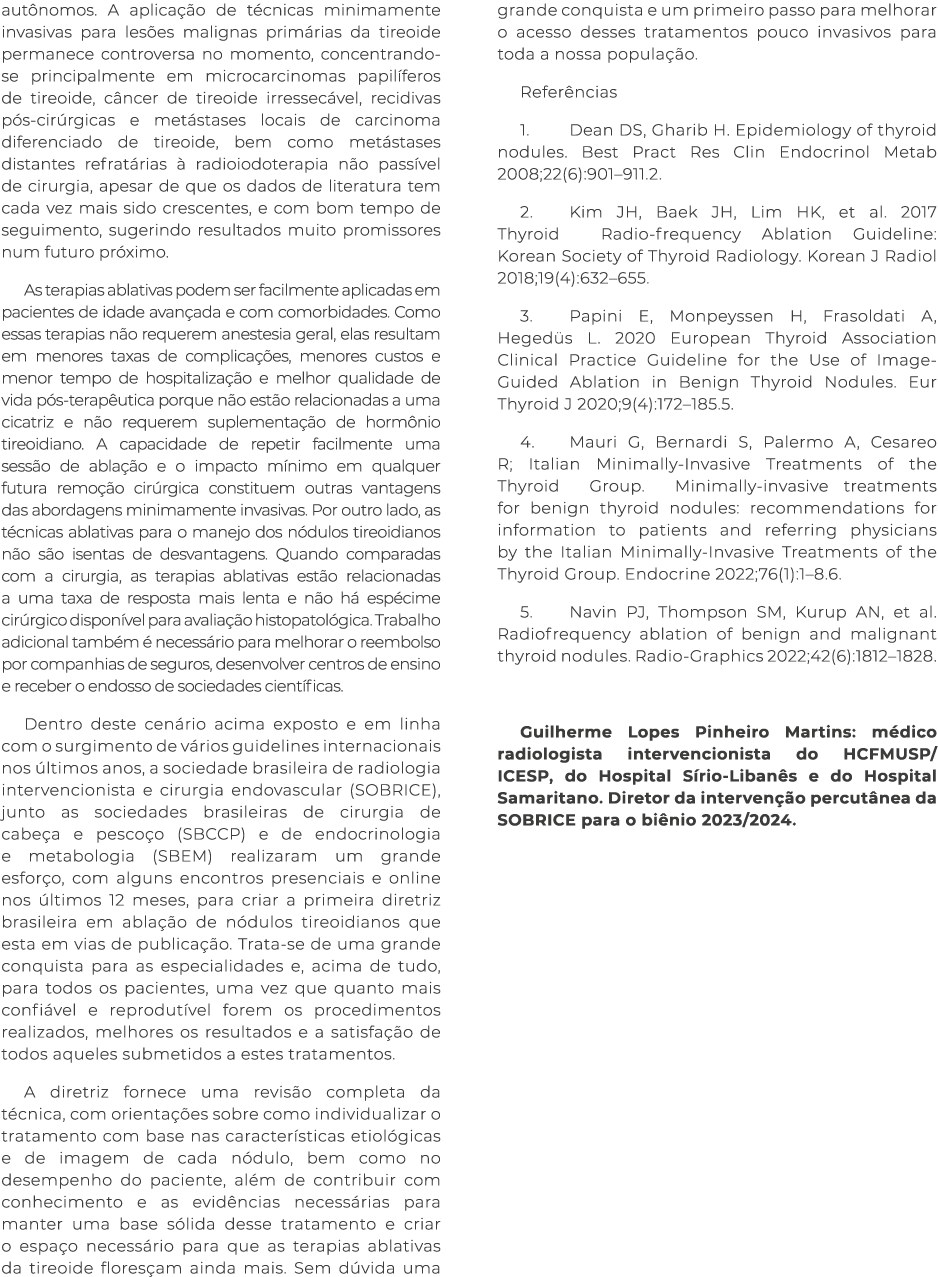 aut nomos. A aplica o de t cnicas minimamente invasivas para les es malignas prim rias da tireoide permanece controv...